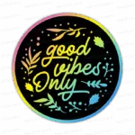 Good Vibes Only