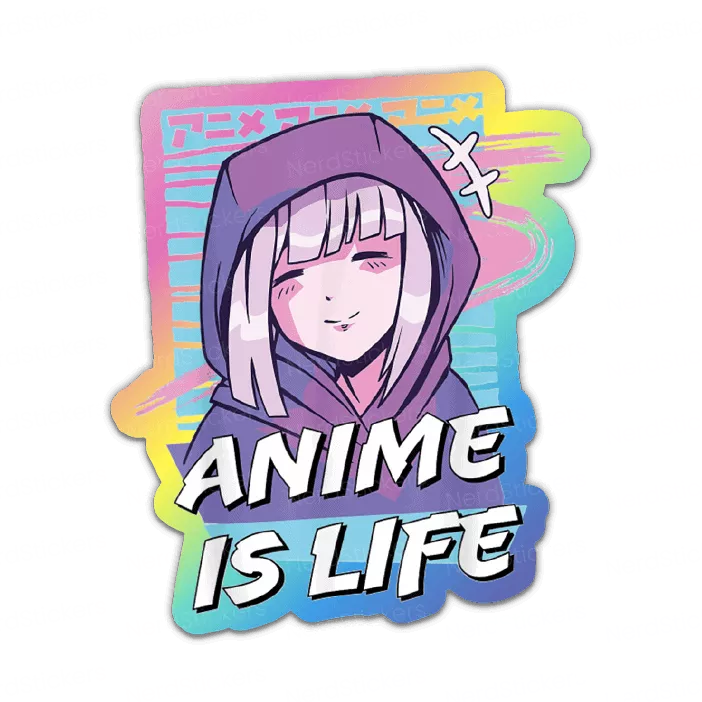 Anime is life - Nerd Stickers
