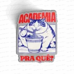 Academia pra quê?