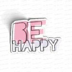 Be Happy