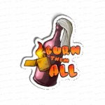 Burn them all