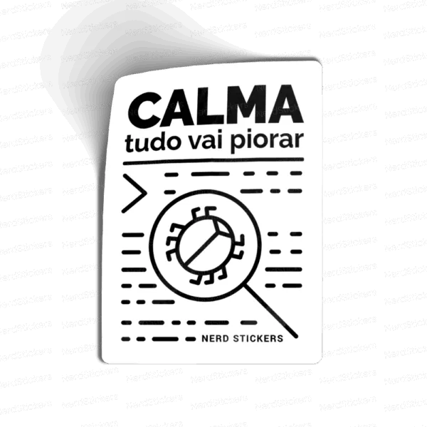 Calma tudo vai piorar
