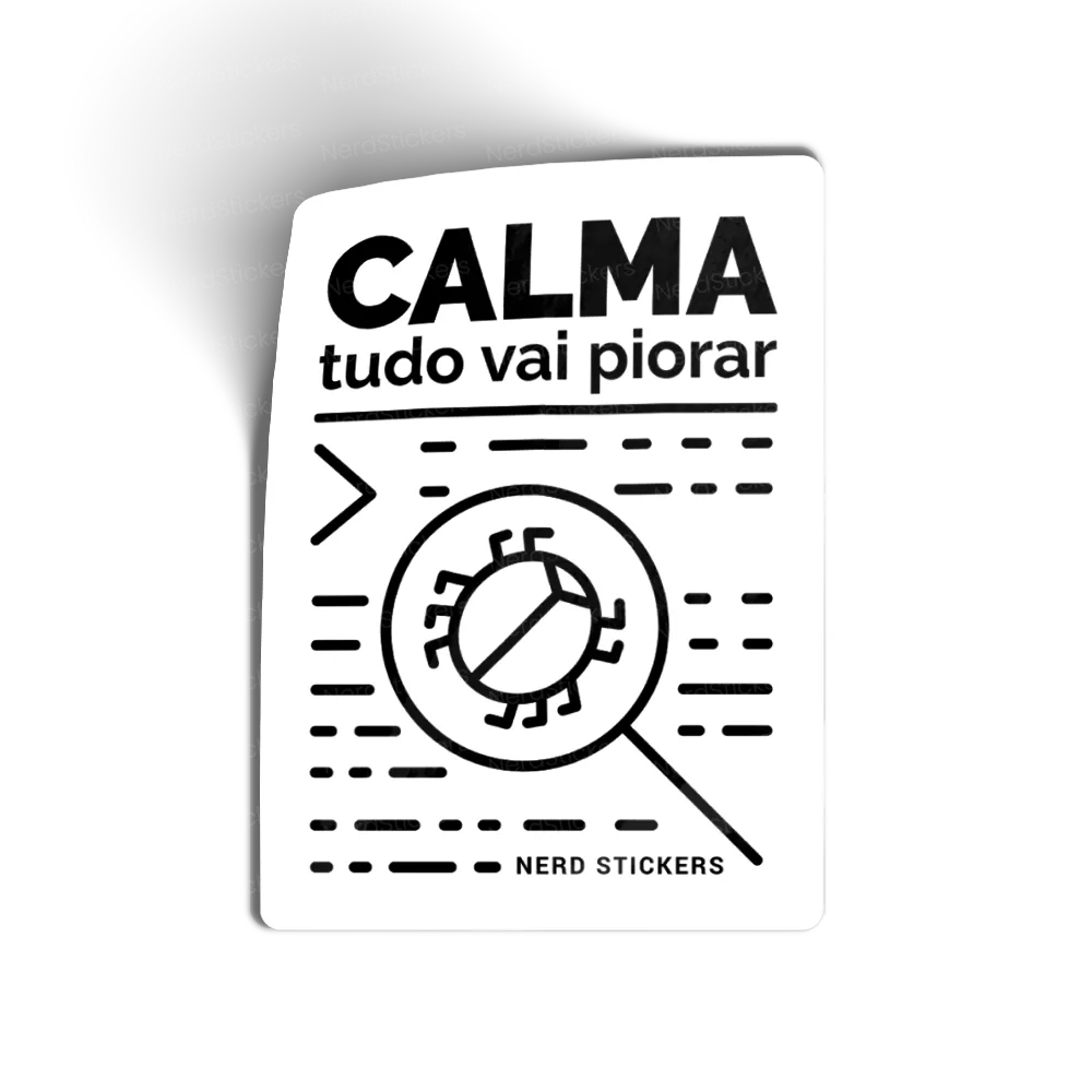 Calma tudo vai piorar