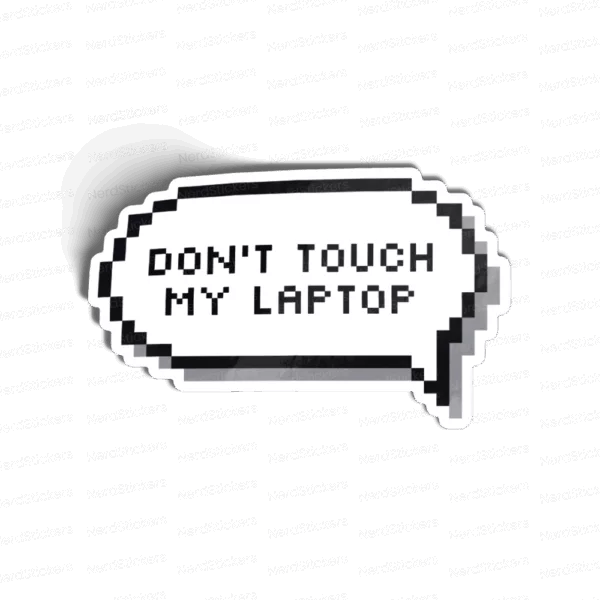 Don´t touch my laptop