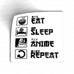 Eat sleep anime