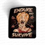 Endure and Survive