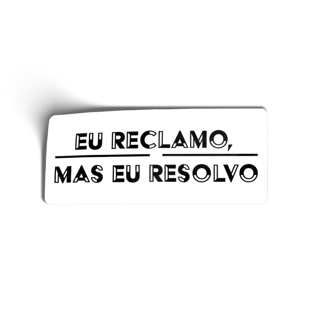 Adesivo Eu reclamo, Memes e Humor