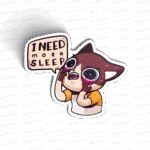 I need more sleep