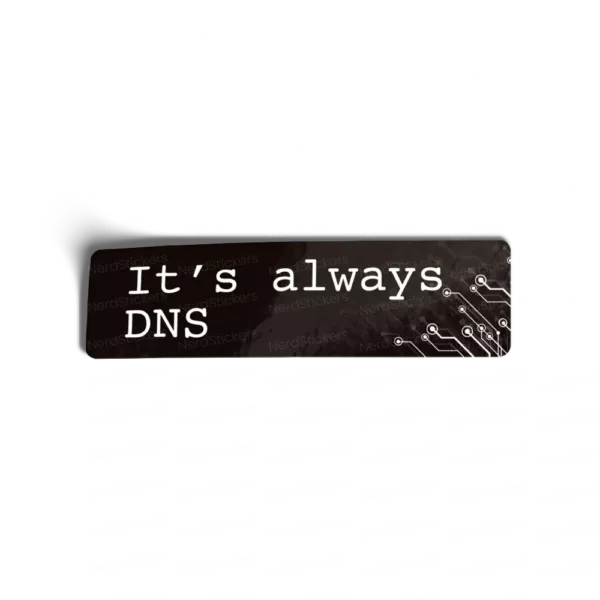 It's always DNS