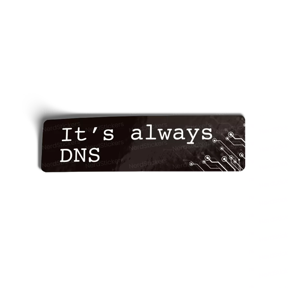 It's always DNS