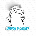 Já limpou o cache?