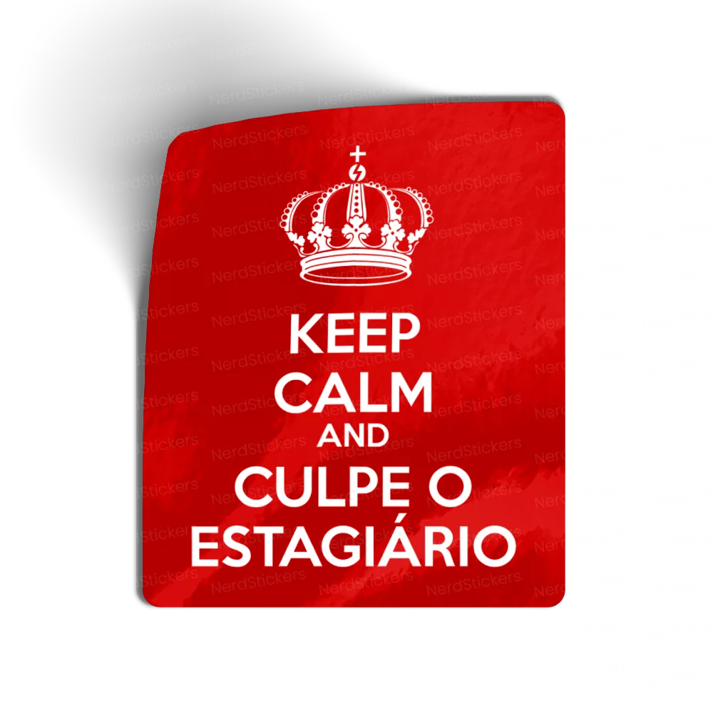 Keep calm and culpe o estagiário