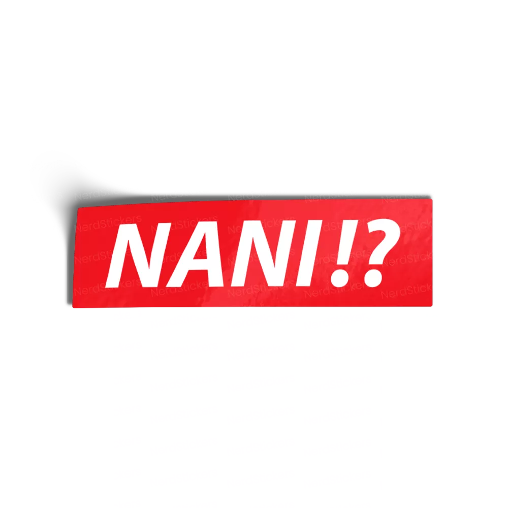 Nani!?