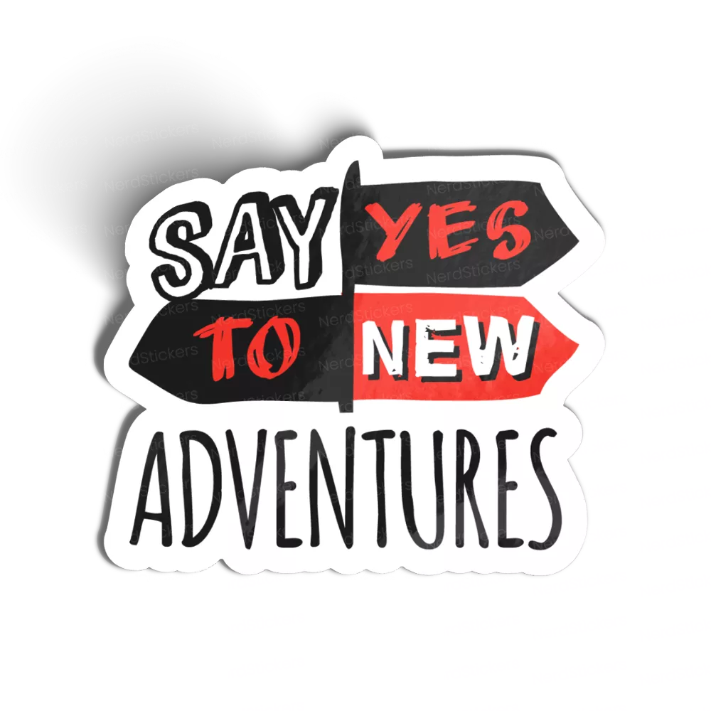 Say yes to new adventures