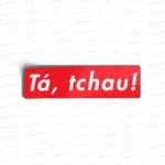 Tá, tchau!