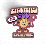 THANKS GOD FOR EVER