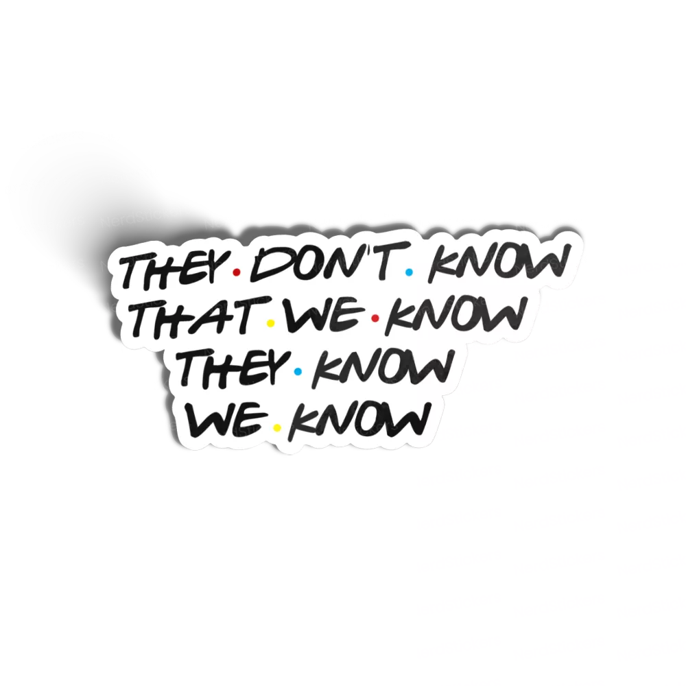 They Don’t know