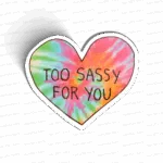 Too Sassy For You