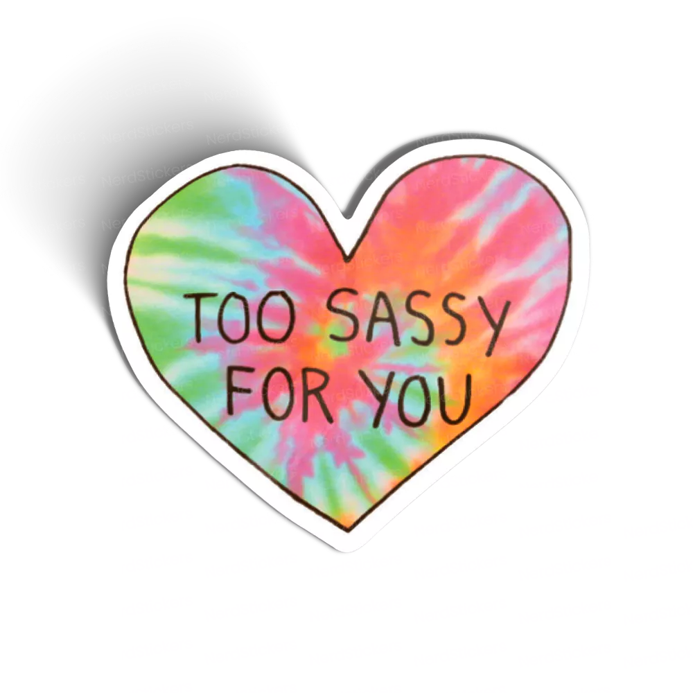 Adesivo Too Sassy For You, Causas
