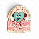 TUDO O QUE FIZEREM