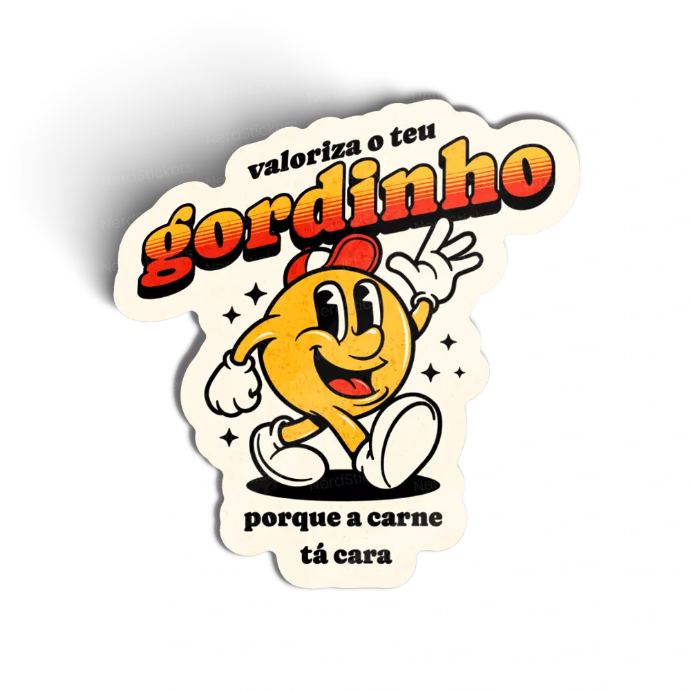 Valoriza o teu gordinho