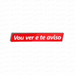 Vou ver e te aviso