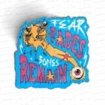 Fear Fades Bones Remain