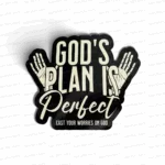 Gods Plan Is Perfect