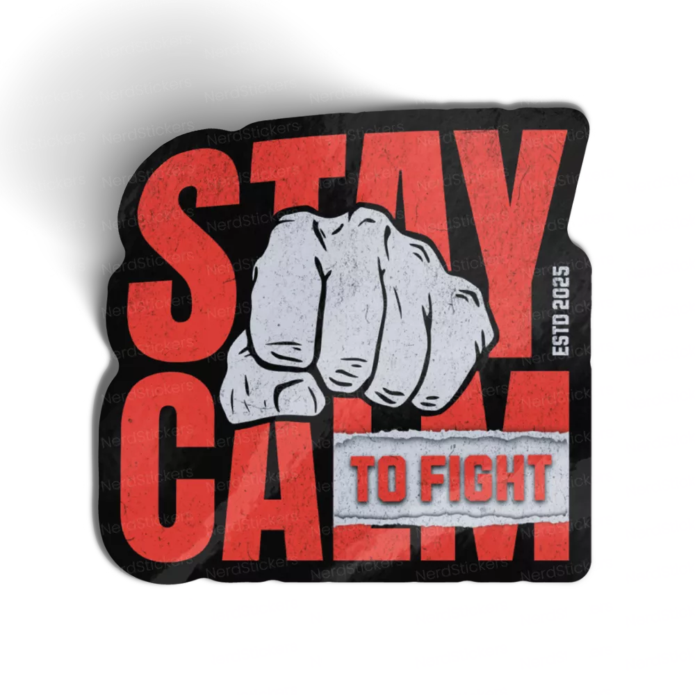 STAY CALM TO FIGHT