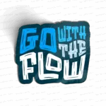 GO WITH THE FLOW