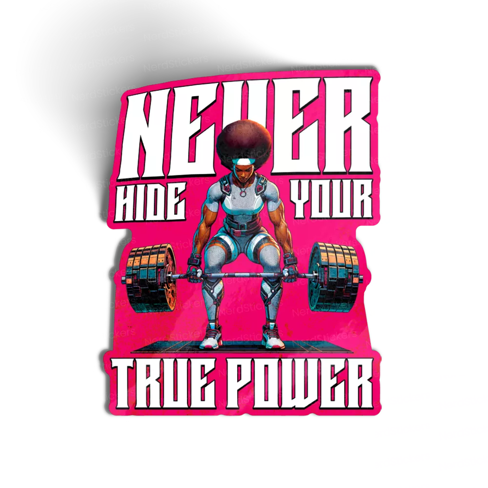Adesivo NEVER HIDE YOUR TRUE POWER, Esportes