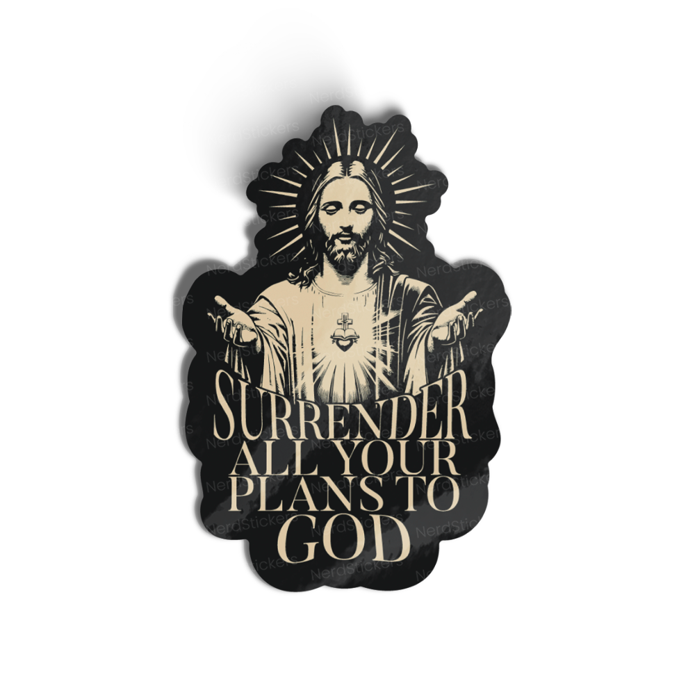 Surrender All Your Plans to God | Nerd Stickers