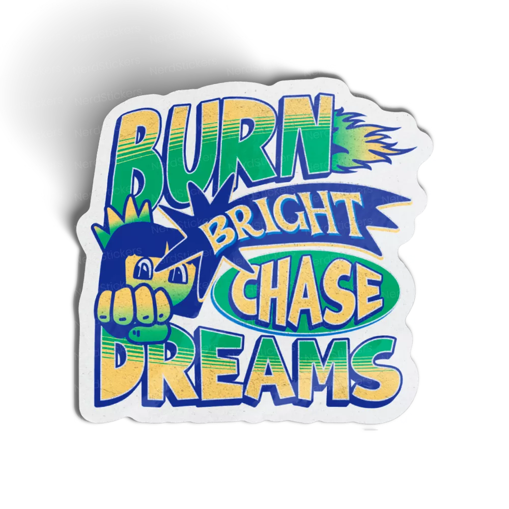 Adesivo Burn Bright Chase Dreams, Frases