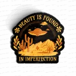 Beauty Is Found In Imperfection