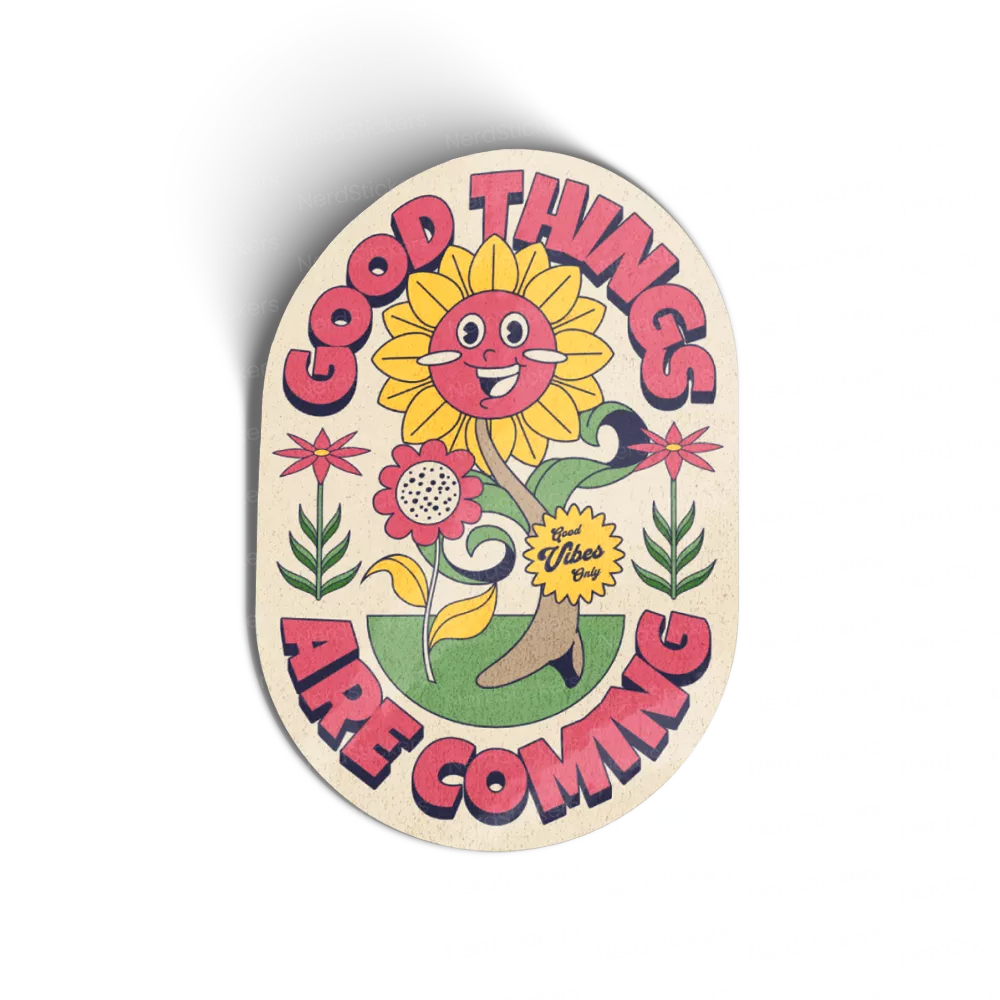 Good Things Are Coming sticker, Quotes