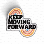 Keep Moving Forward