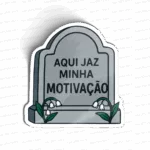 Aqui jaz minha motivação
