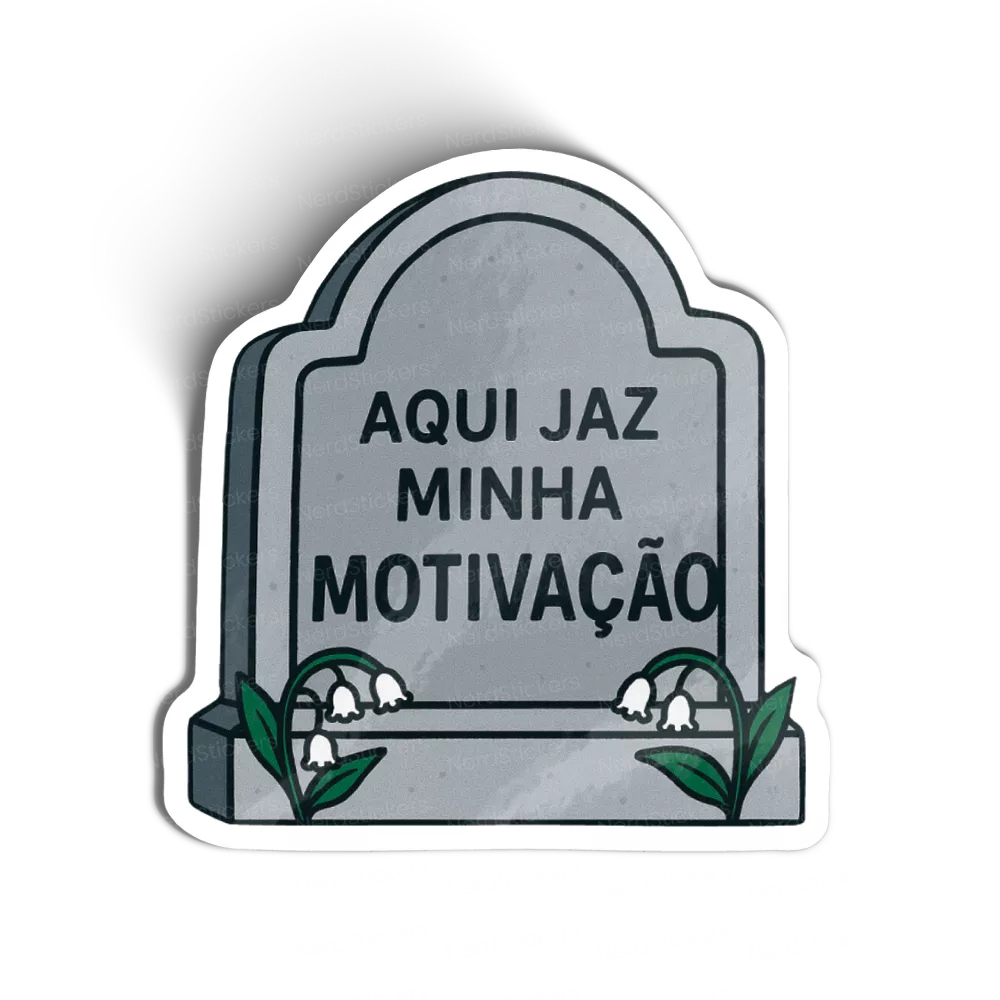 Adesivo Aqui jaz minha motivação, Memes e Humor