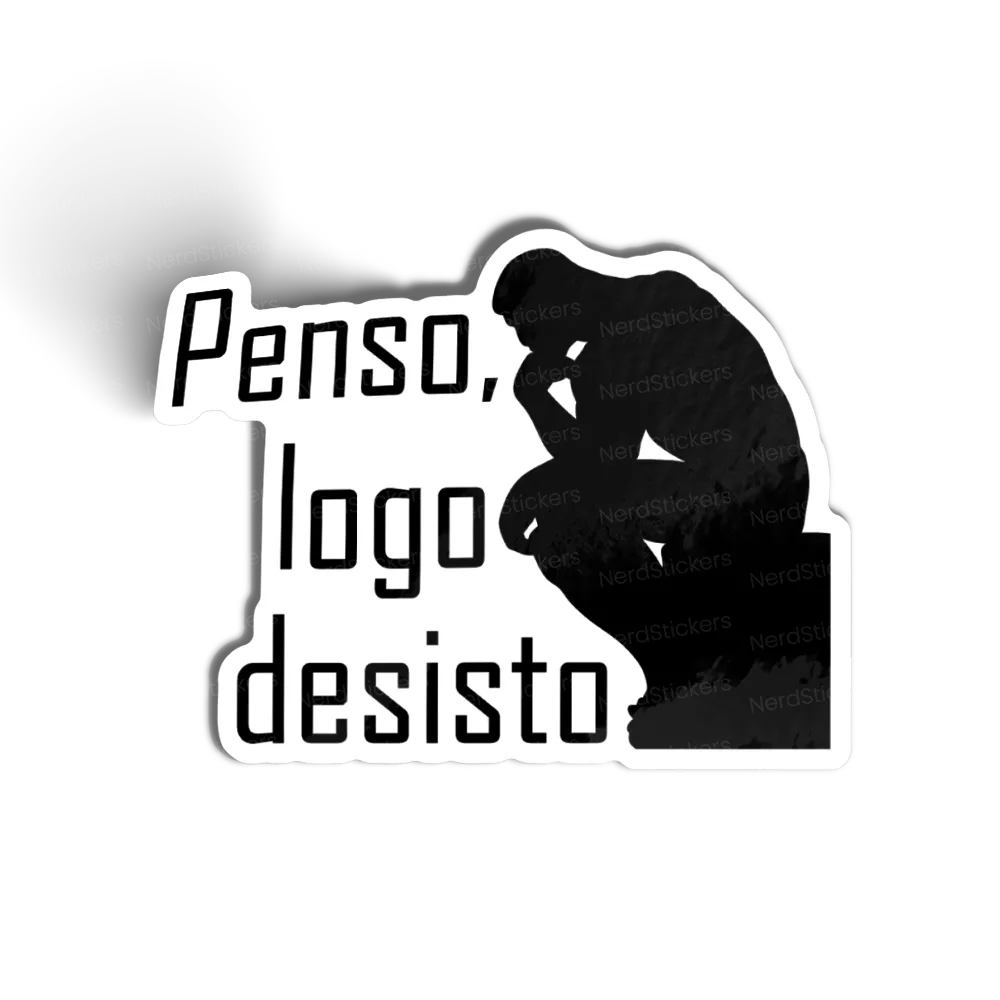Penso, logo desisto