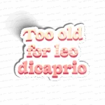 Too old for leo docaprio
