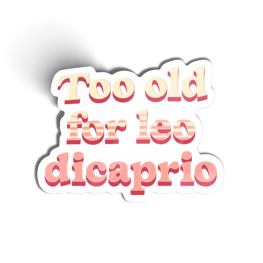 Adesivo Too old for leo docaprio, Causas