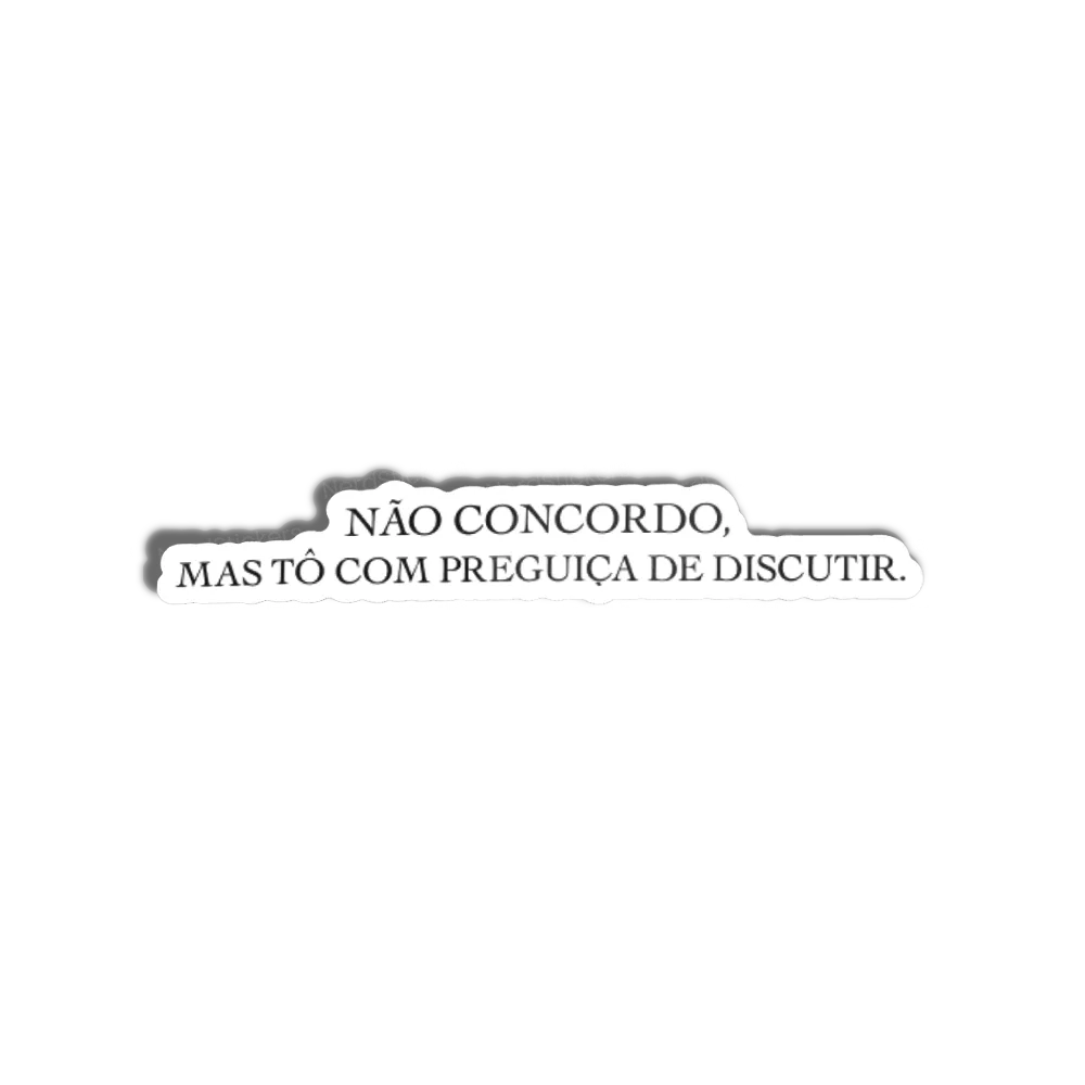 Preguiça de discutir