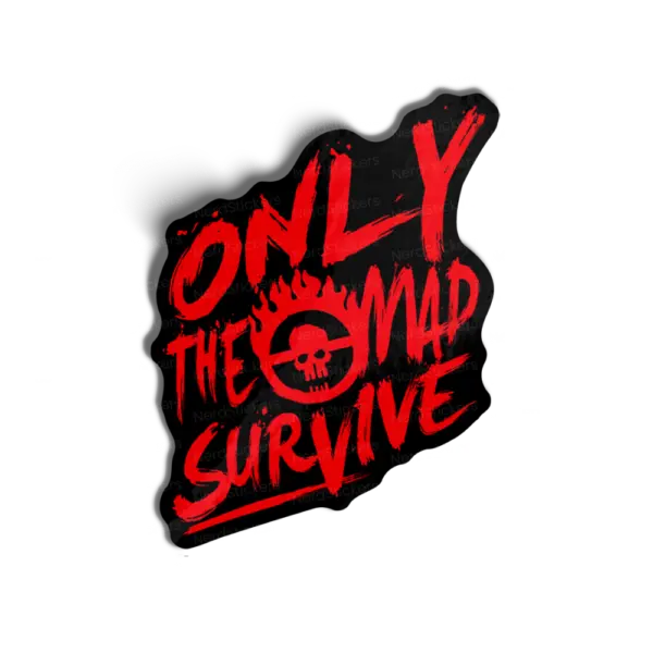 Only the mad