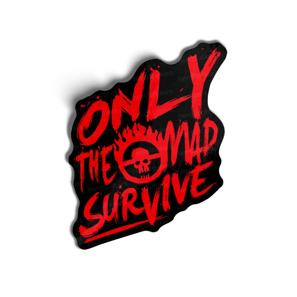 Only the mad