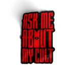 Ask me about my cult