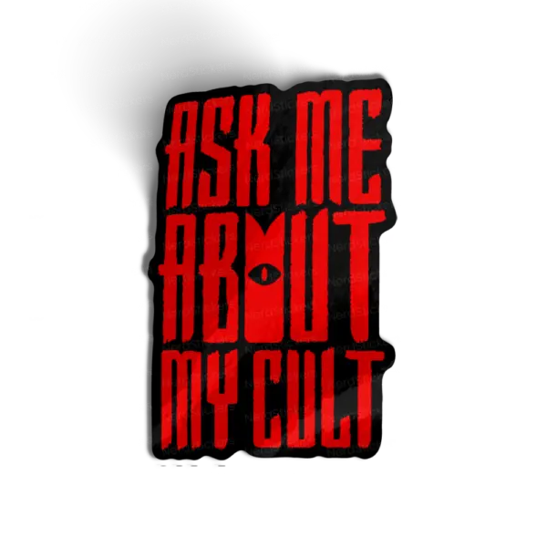 Ask me about my cult