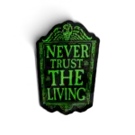 Never trust the living