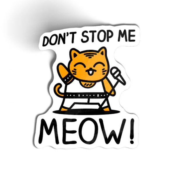 Dont stop me meow