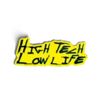 High Tech Low Life