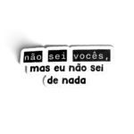 Sei de nada
